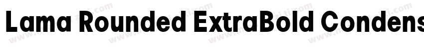 Lama Rounded ExtraBold Condensed字体转换